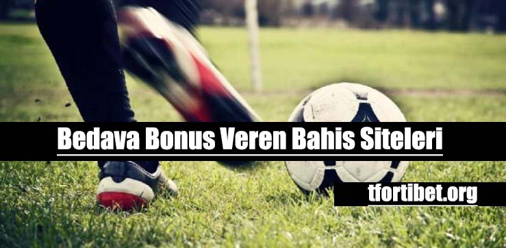 Bedava Bonus Veren Bahis Siteleri