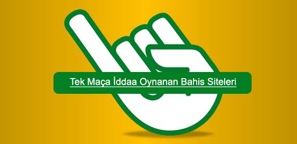 Tek Maça İddaa Oynanan Bahis Siteleri