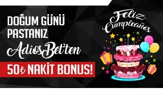 Adisobet 50 TL Doğum Günü Nakit Bonus!